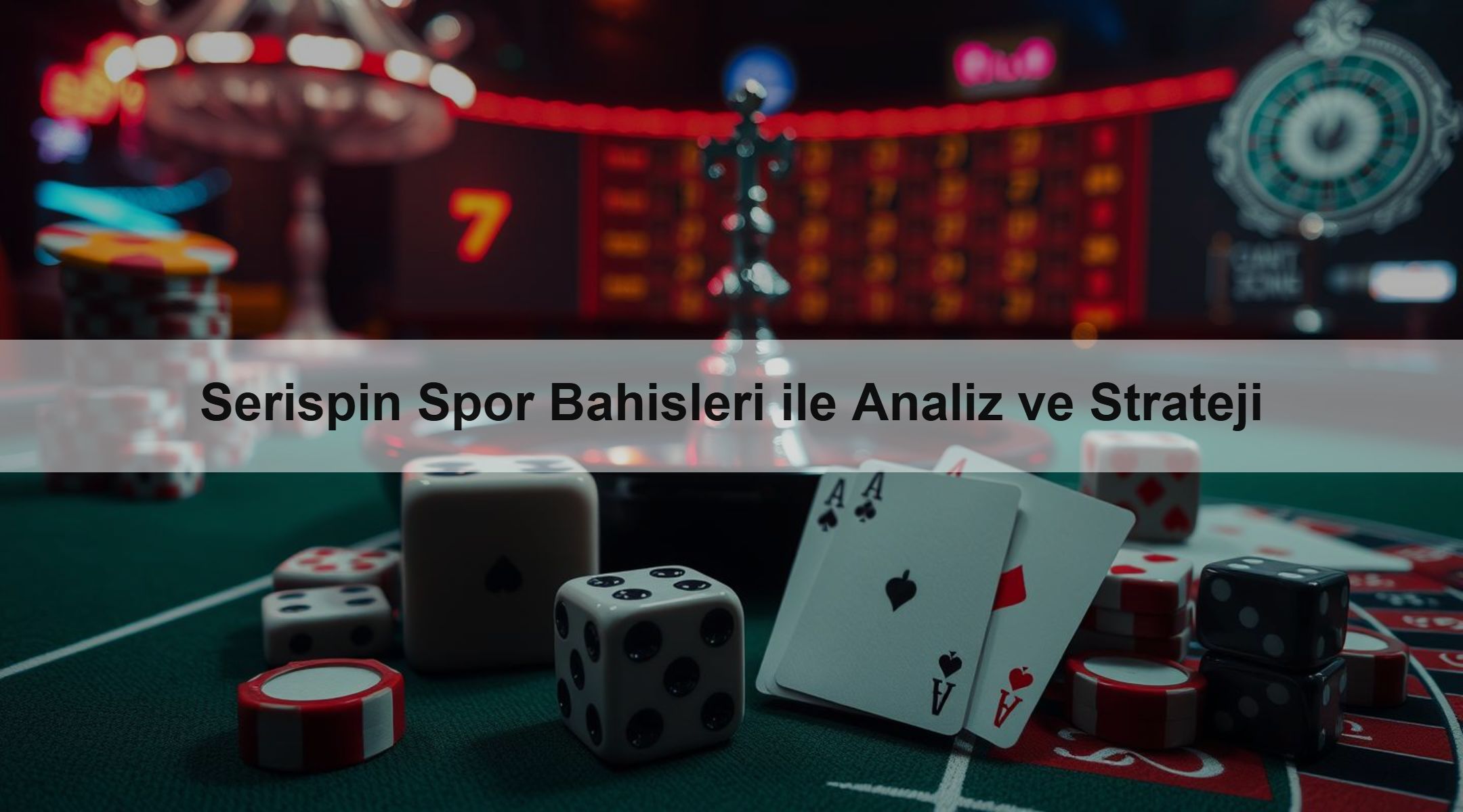 Serispin Spor Bahisleri ile Analiz ve Strateji