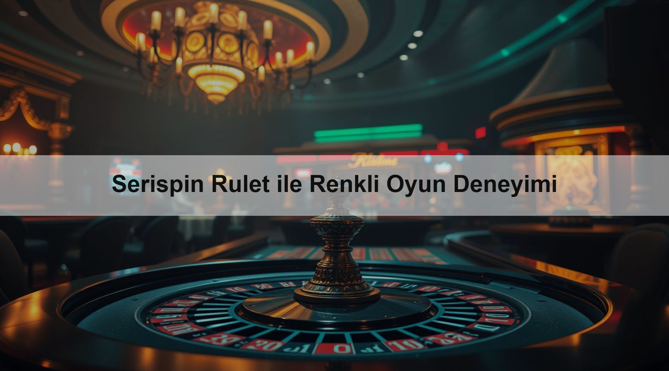 Serispin Rulet ile Renkli Oyun Deneyimi